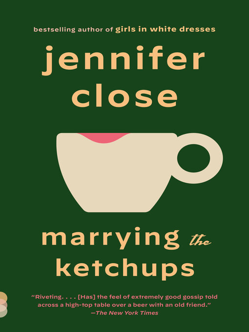 Title details for Marrying the Ketchups by Jennifer Close - Available
